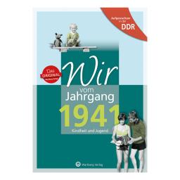 Aufgewachsen in der DDR - Wir vom Jahrgang 1941 - Kindheit und Jugend: 80. Geburtstag 