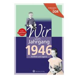 Aufgewachsen in der DDR - Wir vom Jahrgang 1946 - Kindheit und Jugend 