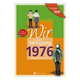 Aufgewachsen in der DDR - Wir vom Jahrgang 1976 - Kindheit und Jugend 