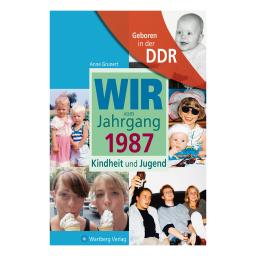 Geboren in der DDR - Wir vom Jahrgang 1987 - Kindheit und Jugend 
