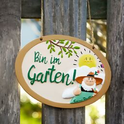 Gartenschild "Bin im Garten" 