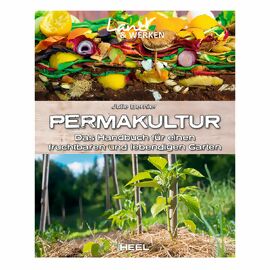 Permakultur. Das Handbuch für einen fruchtbaren und lebendigen Garten 