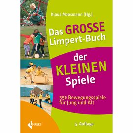 Das große Limpert-Buch der kleinen Spiele - 550 Bewegungsspiele für Jung und Alt 