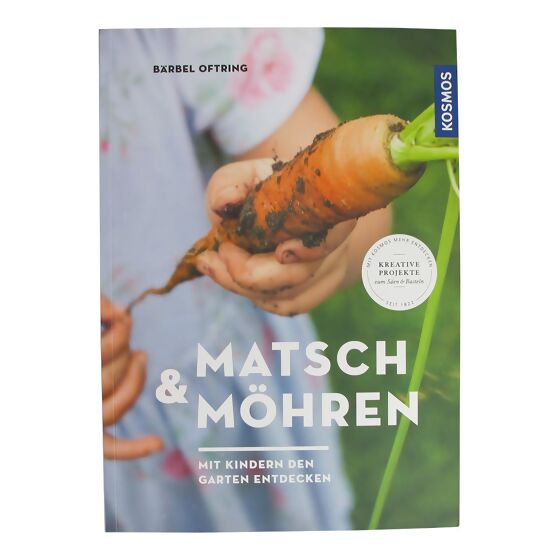 Matsch & Möhren, mit Kindern den Garten entdecken
